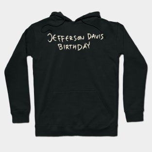 Jefferson Davis Birthday Hoodie